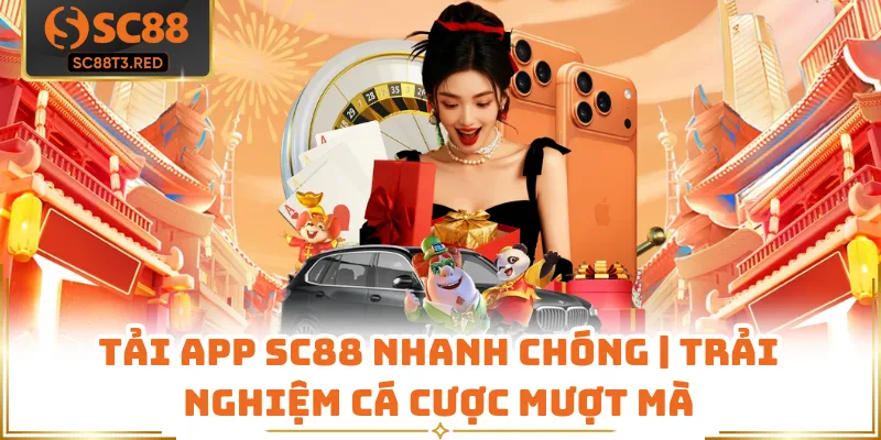 Tải App SC88 Nhanh Chóng | Trải Nghiệm Cá Cược Mượt Mà